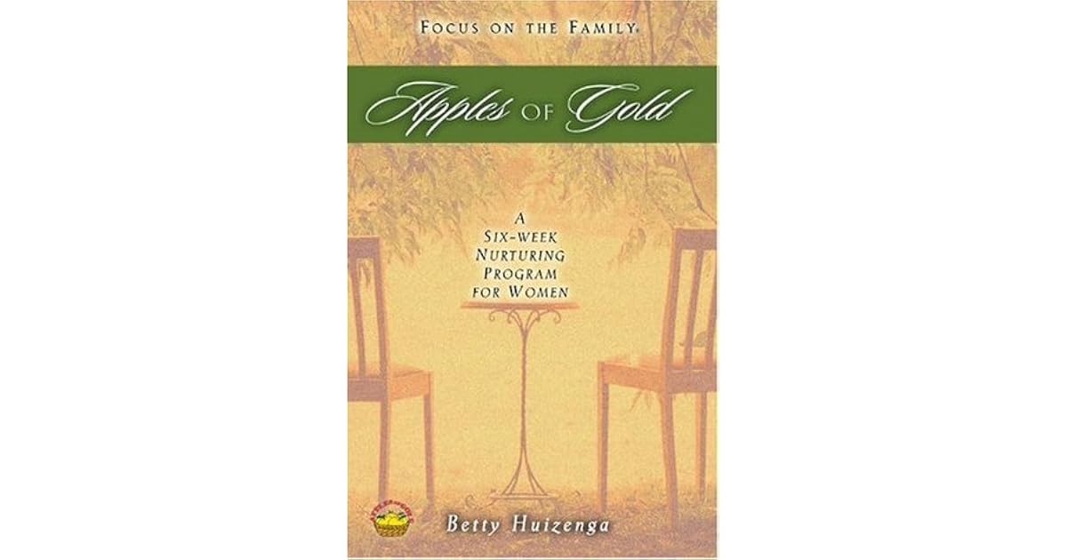 Apples of Gold A SixWeek Nurturing Program for Women by