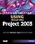 Special Edition Using Microsoft Office Project 2003 by Tim Pyron