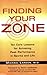 Finding Your Zone by Michael Lardon Finding Your Zone by Michael Lardon