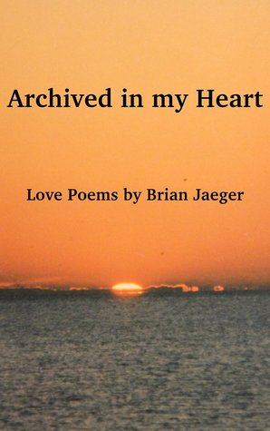 Archived in my Heart: Love Poems