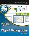 Digital Photography: Top 100 Simplified Tips & Tricks