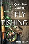 A Quick Start Guide to Fly Fishing