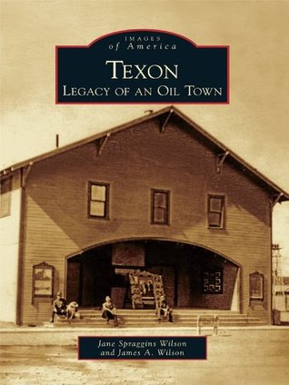 Texon: Legacy of an Oil Town (Images of America: Texas)