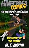 The Legend of Minecraft Herobrine: The Secret of the Temple (Minecraft Herobrine Comics Book 2) The Legend of Minecraft Herobrine: The Secret of the Temple (Minecraft Herobrine Comics Book 2)