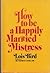 How to Be a Happily Married Mistress