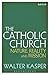 The Catholic Church: Nature, Reality and Mission