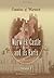 Warwick Castle and its Earls: Volume 1