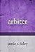 Arbiter (The Sentinel Trilo...