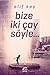 Bize İki Çay Söyle