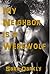 My Neighbor is a Werewolf: An erotica shifter BBW story