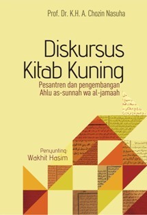 Diskursus Kitab Kuning, Pesantren, dan Pengembangan Ahlu as-Sunnah wa al-Jamaah