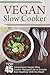 Vegan Slow Cooker by Marie Richler