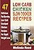 Low Carb Chicken Slow Cooker Recipes: 47 Delicious Fat-Burning Low Carb Crockpot Chicken Recipes For Rapid Weight Loss