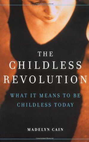 The Childless Revolution: What It Means To Be Childless Today (Paperback)