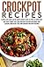 Crockpot Recipes: Eating Low Carb Can Be Hard? Doesn't Have To With 45 Super Easy And Very Yummy Low Carb Crockpot Recipes-Including Ribs, Lasagna, Meatloaf, ... Make Ahead Meals, Crockpot Freezer Meals)