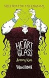 The Heart of Glass - Jantung Kaca by Vivian French The Heart of Glass - Jantung Kaca by Vivian French