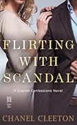 Flirting with Scandal (Capital Confessions, #1)