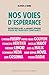 Nos voies d'espérance: entretiens avec 10 grands témoins pour retrouver confiance (LIENS QUI LIBER) (French Edition)