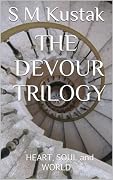 The Devour Trilogy: HEART, SOUL and WORLD