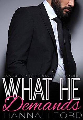 What He Demands (What He Wants, #3)