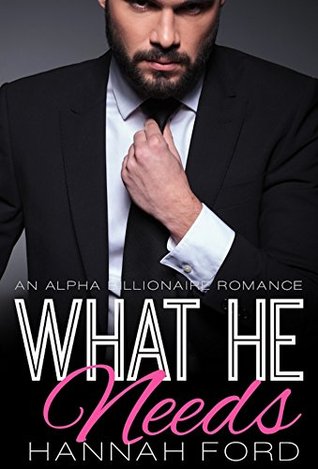 What He Needs (What He Wants, #4)