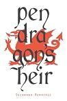 Pendragon's Heir by Suzannah  Rowntree