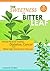 The Sweetness Of Bitter Leaf: Miracle Plant For Treating Diabetes, Cancer And Other High Risk Chronic Diseases (Nature's Wonder Plant Book 1)