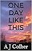 One Day Like This