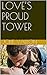 Love's Proud Tower
