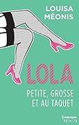 Lola, petite, grosse et au taquet