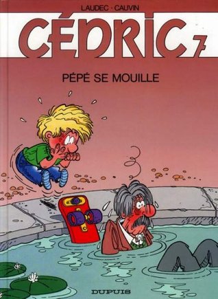 Pépé se mouille (Cédric #7)