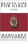 Beauty Tips For Girls by Margaret Montgomery Beauty Tips For Girls by Margaret Montgomery