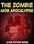 Zombie Mob Apocalypse: A Fan Fiction Novel for Kids