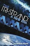 The Tri-Strand: A New Era