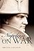 Napoleon: On War