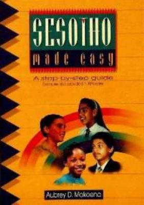 Sesotho made easy: A step-by-step guide to learning and mastering Sesotho