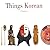 Things Korean by O-Young Lee
