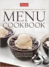 America's Test Kitchen Menu Cookbook: More than 250 Recipes and 50 Menus That Guarantee Foolproof Entertaining