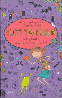 Ich glaub, meine Kröte pfeift (Mein Lotta-Leben, #5)