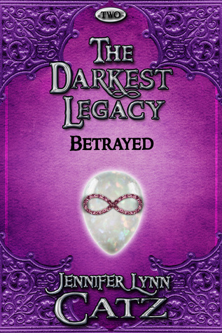 The Darkest Legacy (Betrayed, #2)