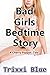 Bad Girls Bedtime Story by Trixxi Blue