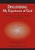Discovering My Experience of God (Revised Edition): Awareness and Witness