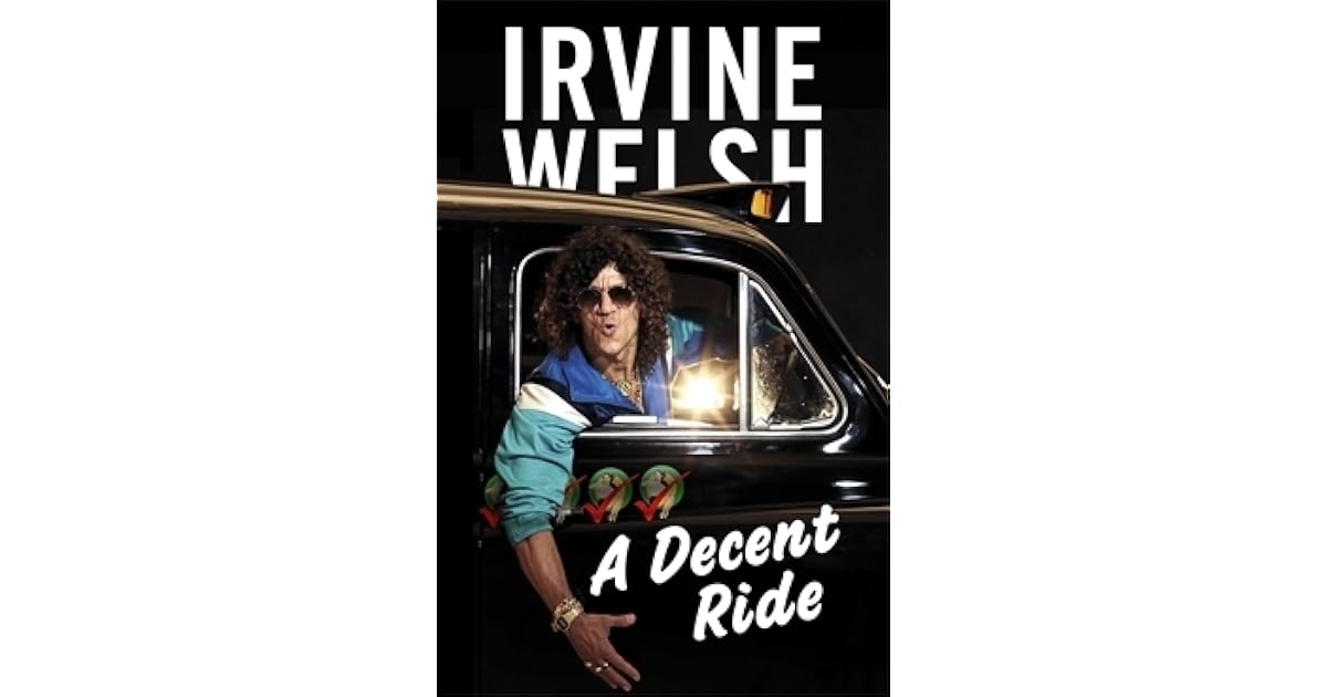 A Decent Ride Terry Lawson 3 By Irvine Welsh