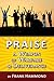 Praise - A Weapon of Warfare and Deliverance by Frank Hammond