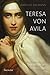Teresa von Avila: Wachsen in der Freundschaft mit Gott (German Edition)