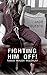 Fighting Him Off: Taboo Rough Roleplay (Brett and Hannah Chronicles, Book 2) (Brett and Hannnah Chronicles)