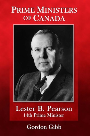 Lester B. Pearson: 14th Prime Minister of Canada (Prime Ministers of Canada)