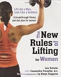 The New Rules of Lifting for Women: Lift Like a Man, Look Like a Goddess