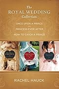 The Royal Wedding Collection: Once Upon A Prince, Princess Ever After, How to Catch a Prince