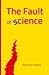 The Fault of science